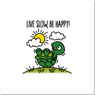 Live slow, be happy! Posters and Art